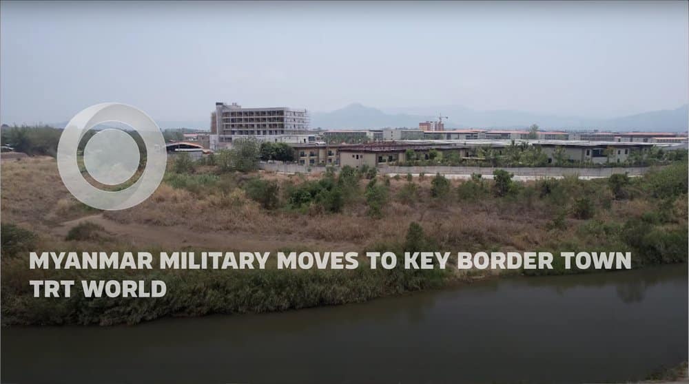 Myanmar Military moves to key border town